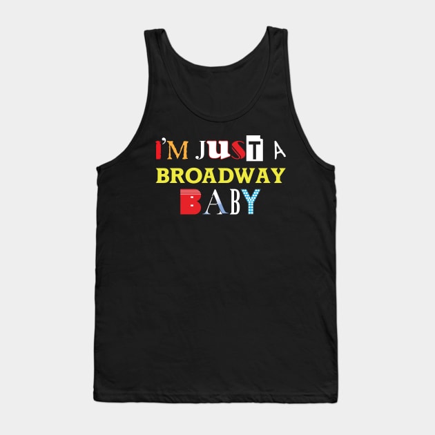 Broadway Baby Tank Top by JFCharles